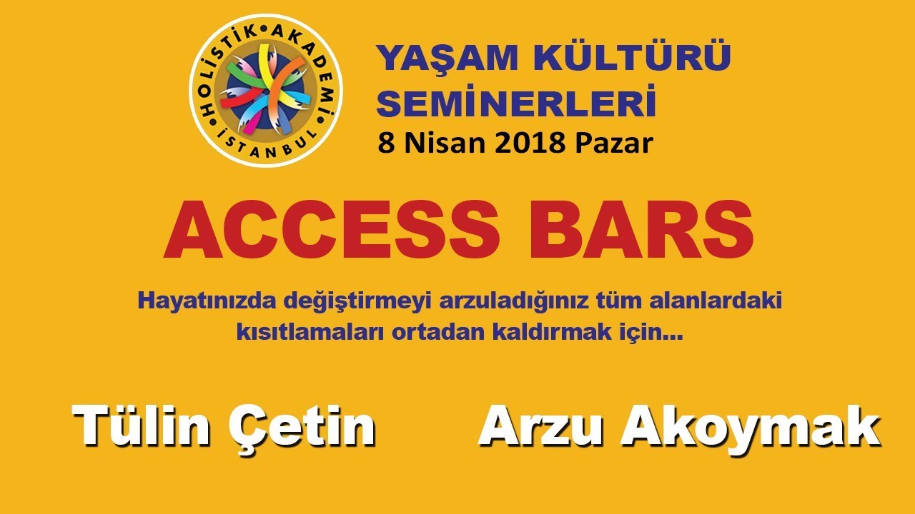 ACCESS BARS - Tülin Çetin - Arzu Akoymak - Holistik Akademi Seminerleri