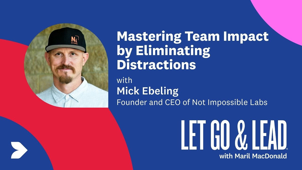 Mick Ebeling | Mastering Team Impact by Eliminating Distractions