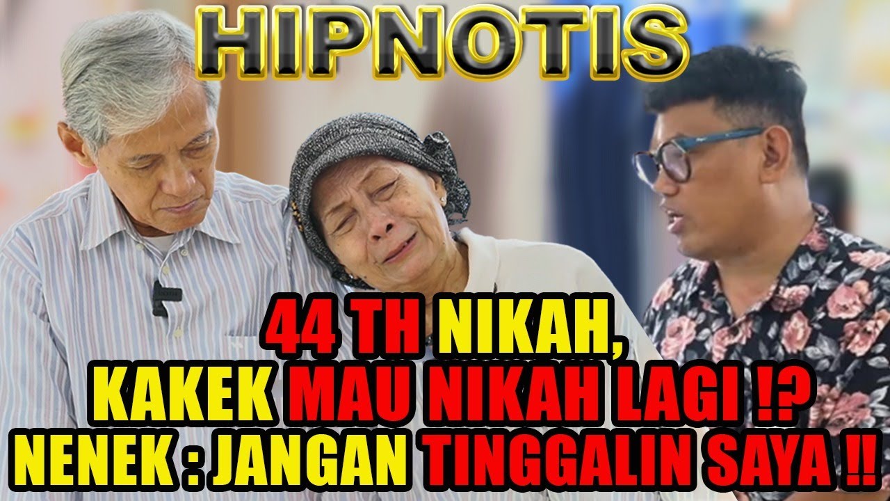 DIHIPNOTIS‼️ 44 TH NIKAH, NENEK INI MENANGIS SAAT TAU KAKEK MAU NIKAH LAGI