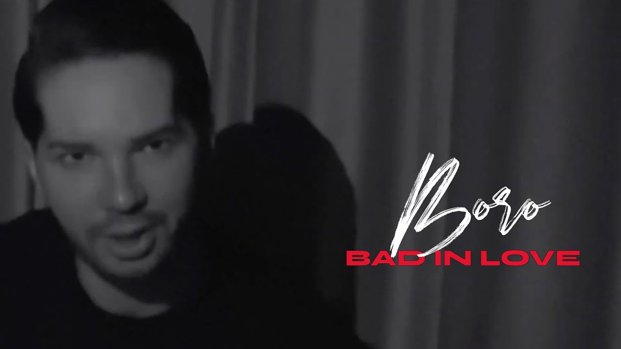 Boro - Bad in Love | One Night Stand Anthem