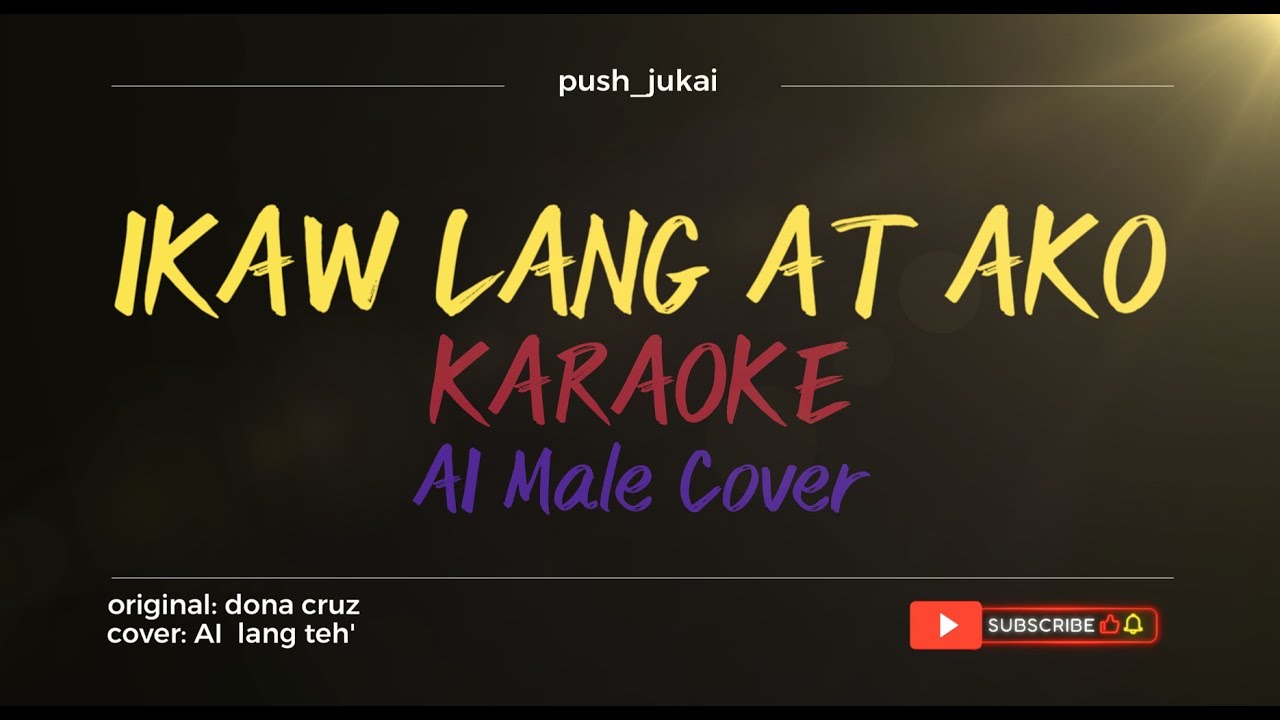 IKAW LANG AT AKO - KARAOKE (AI Male Cover)