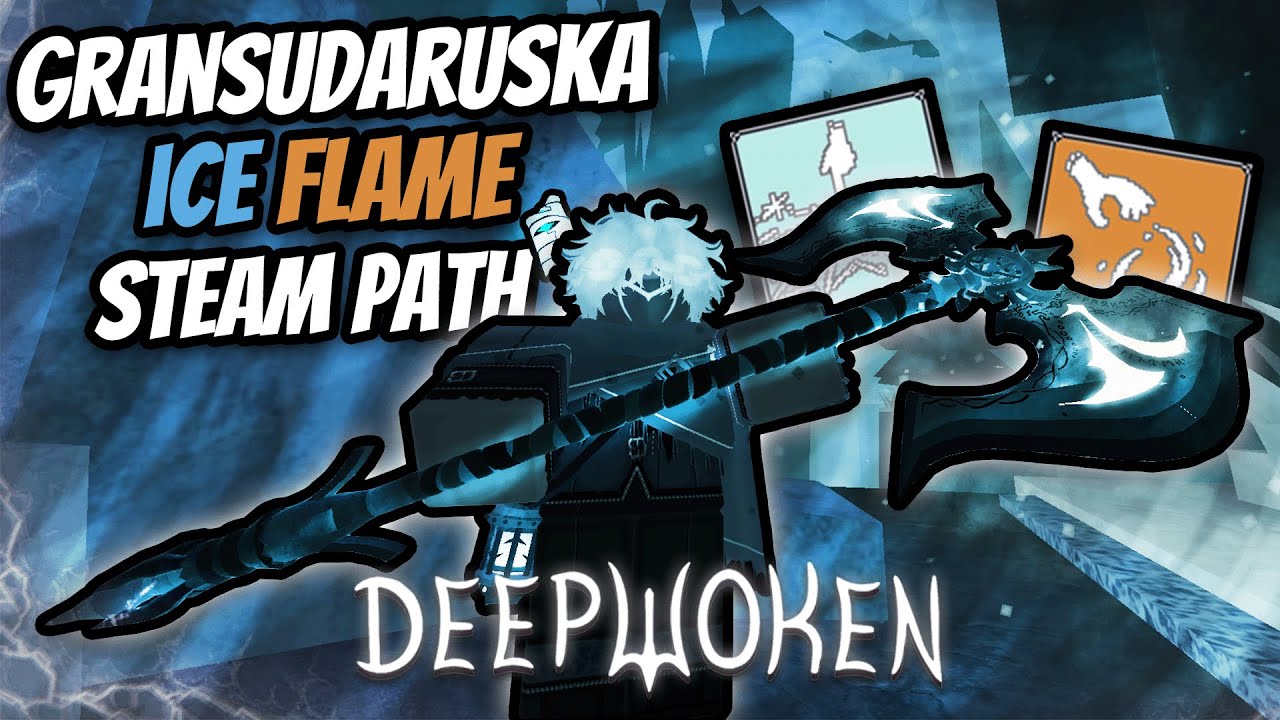 GRANSUDARUSKA ICE X FLAME | STEAM PATH PROGRESSION (1-20) | Deepwoken