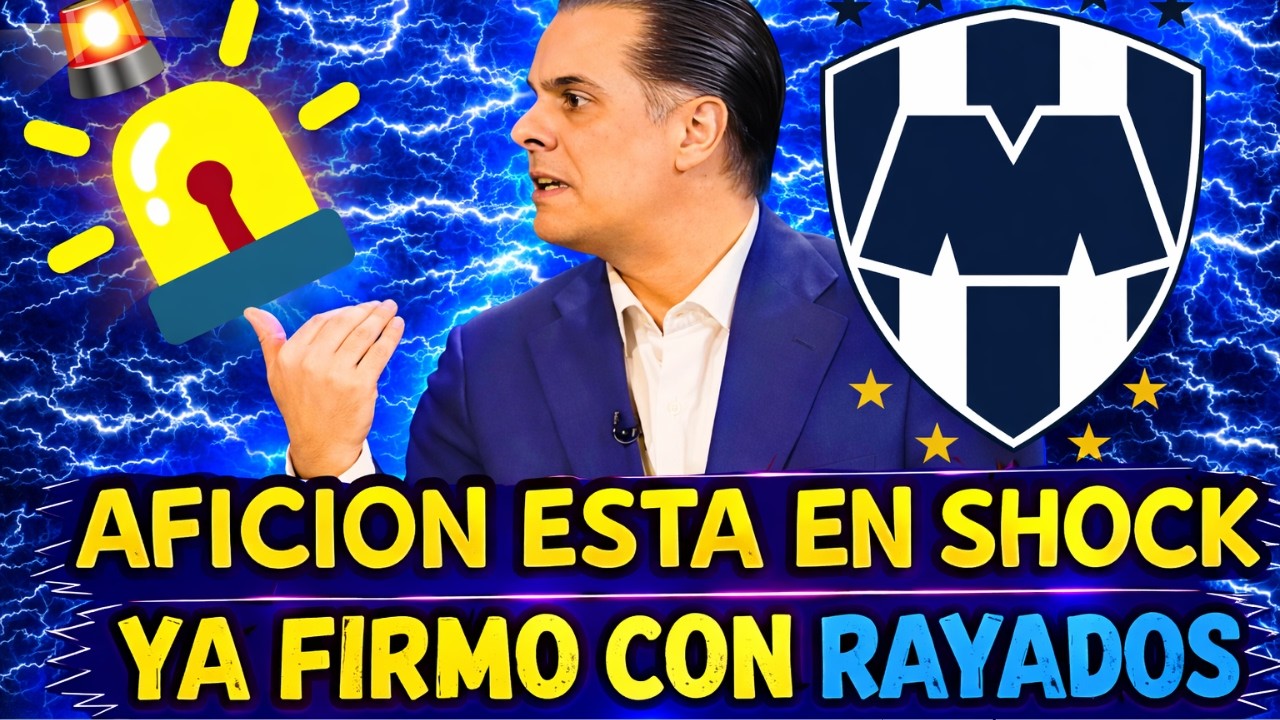 😱🔵¡BRUTAL NOTICIA! SE FIRMÓ HOY Y YA ES OFICIAL… ¡RAYADOS A CELEBRAR! | MONTERREY HOY ✅