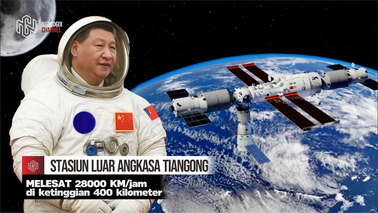 Tiangong: Stasiun Luar Angkasa China, Melesat 28000 km/jam di ketinggian 400 km!