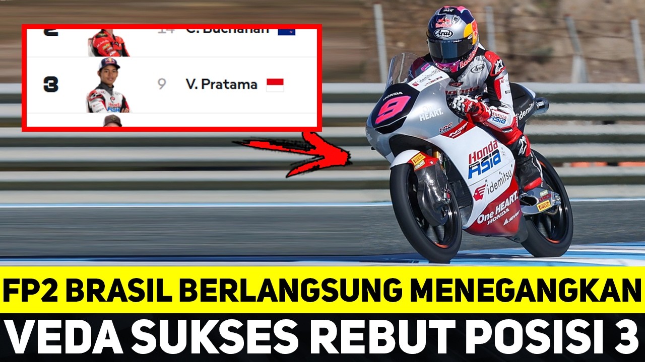 FP2 BRASIL BERLANGSUNG MENEGANGKAN, AKSI MELESAT VEDA EGA PRATAMA SUKSES REBUT POSISI 3