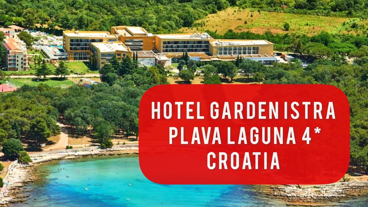 СПЛАНИРУЙТЕ ИДЕАЛЬНЫЙ ОТДЫХ МЕЧТЫ В HOTEL GARDEN ISTRA PLAVA LAGUNA 4*, ХОРВАТИЯ!