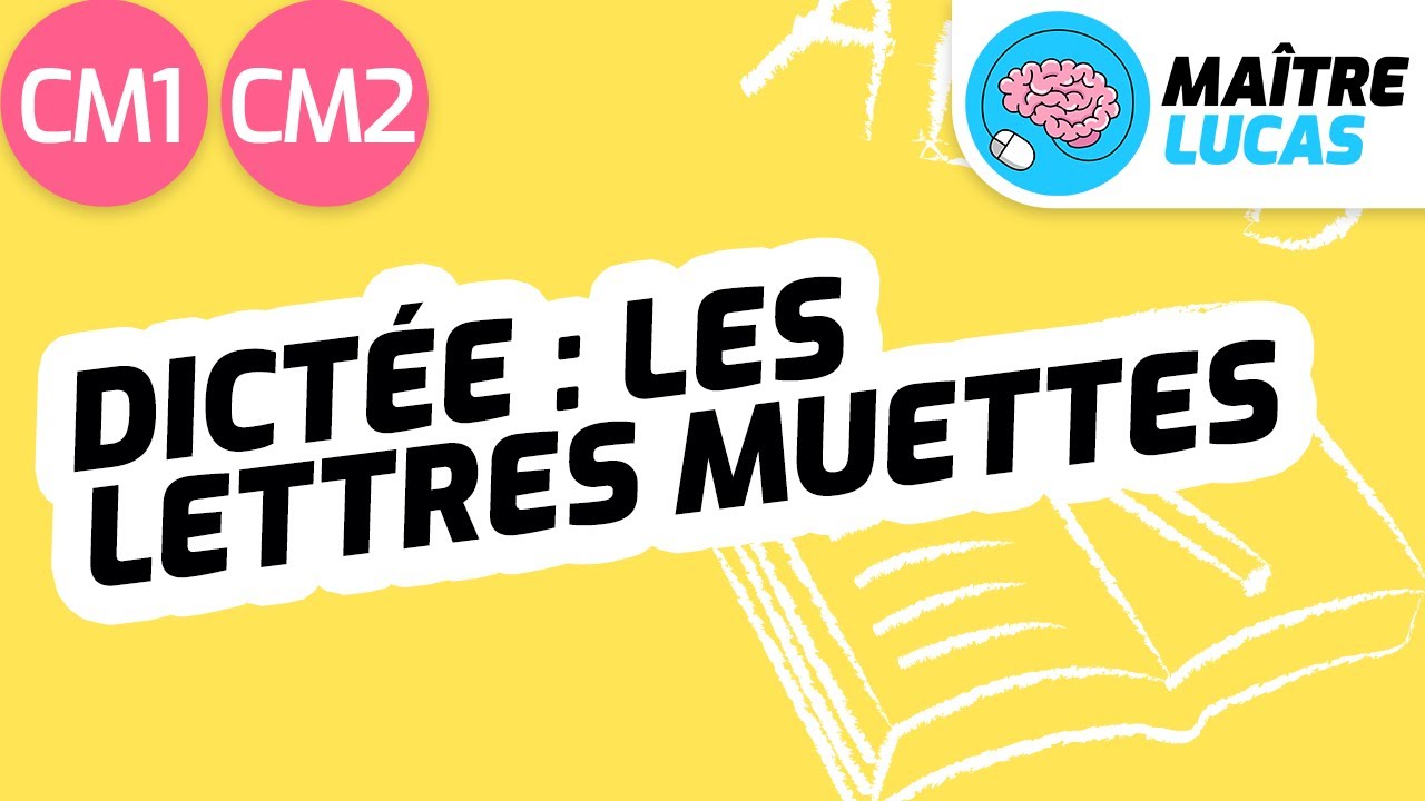Dictée : les lettres muettes CM1 - CM2 - Cycle 3 - Français - Orthographe - Grammaire