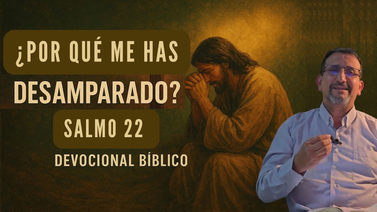 EL DIOS QUE NUNCA ABANDONA. SALMO 22