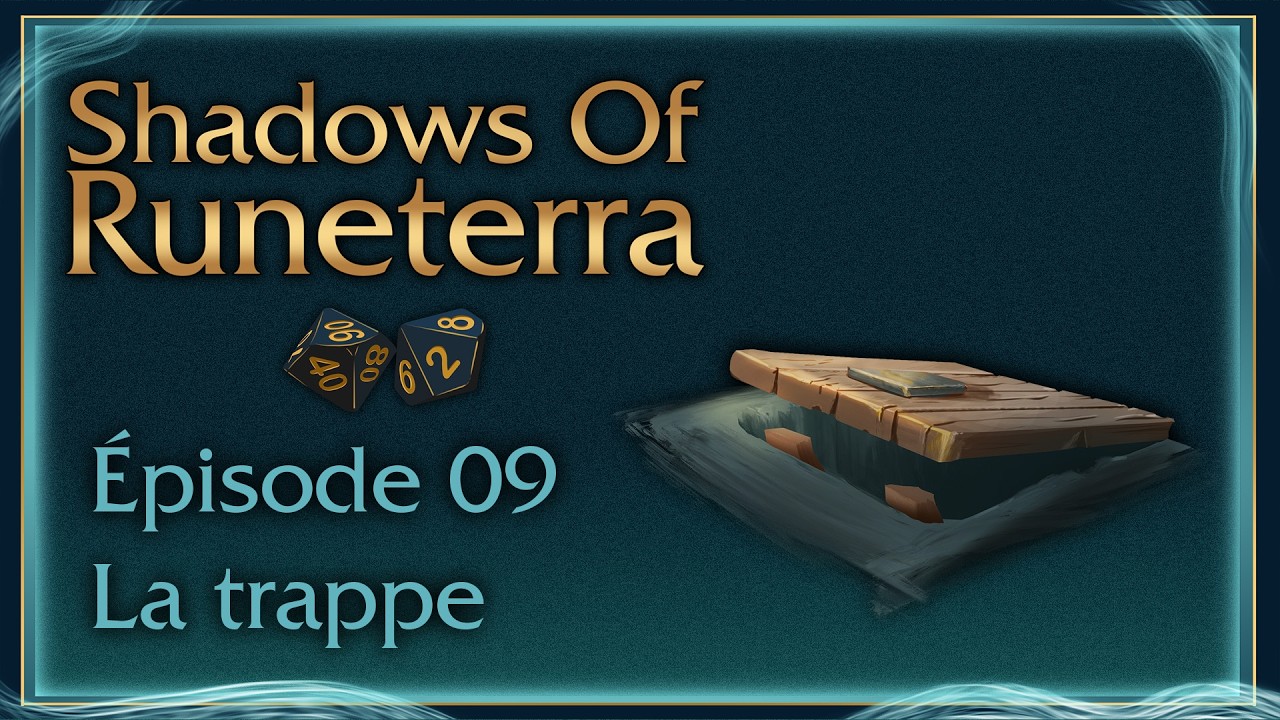 SHADOWS OF RUNETERRA #09- La trappe