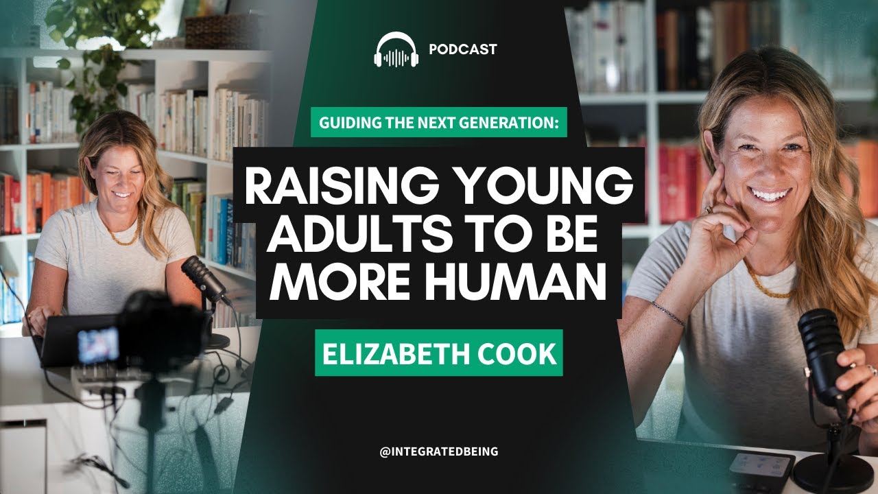Guiding The Next Generation: What It Means to Raise Young Adults to Become More Human