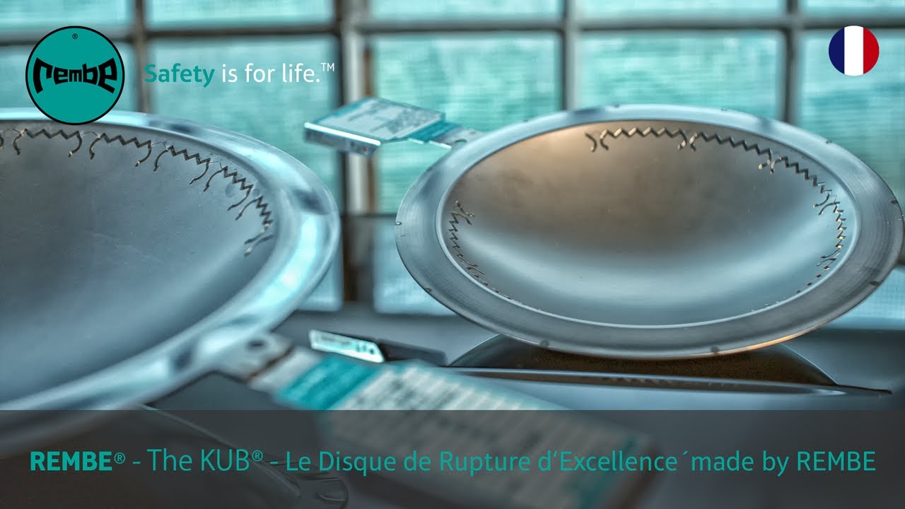 The KUB® - Le Disque de Rupture d’Excellence ‘made by REMBE®’