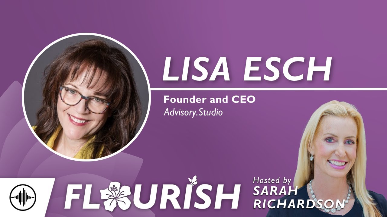 Flourish: Redefining Success - Lisa Esch's Story of Transformation and Fractional Leadership