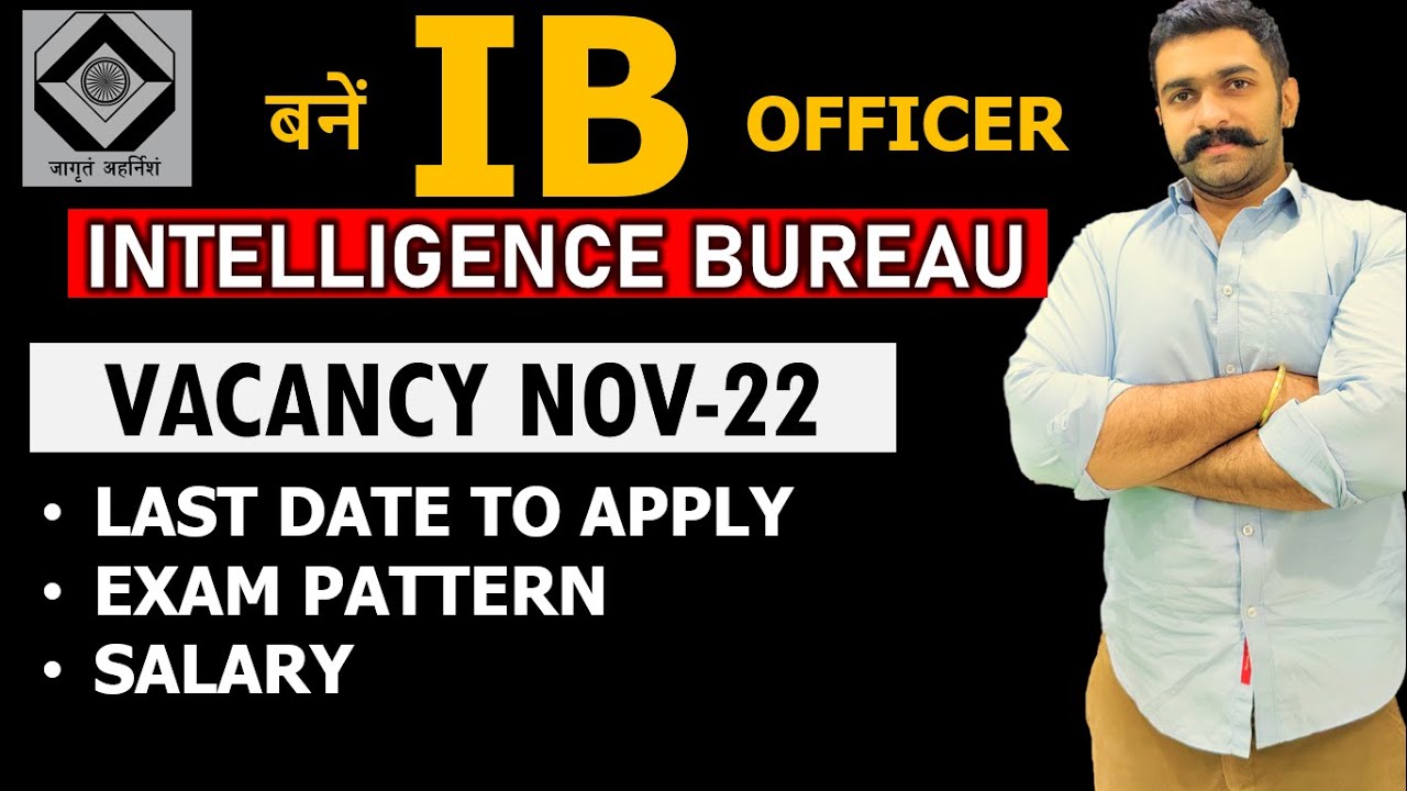 IB Latest Vacancy Nov 2022 | Intelligence bureau vacancy 2022 | Last date to apply | Exam Pattern