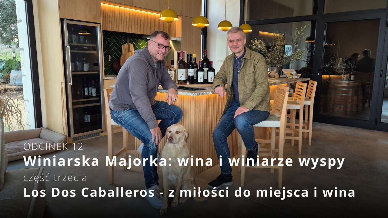 Odcinek 12: Winiarska Majorka - Los Dos Caballeros - z miłości do miejsca i wina