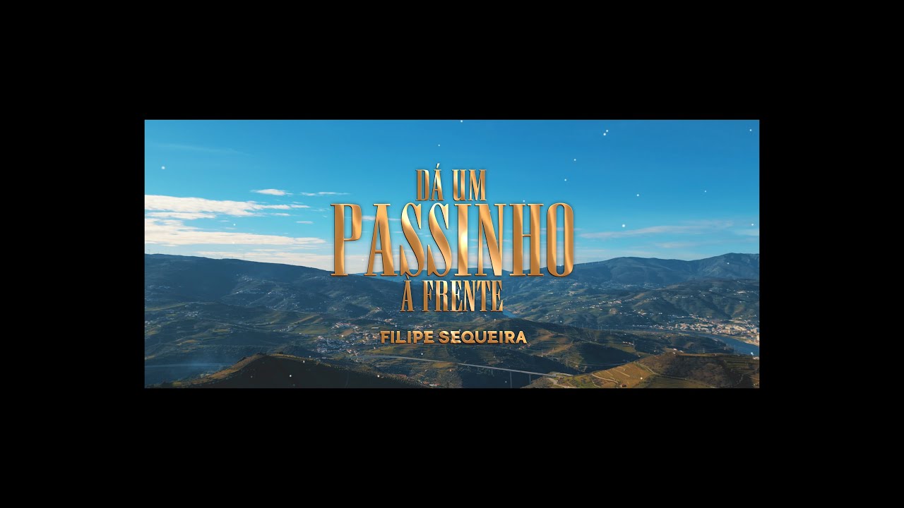 Filipe Sequeira - Dá Um Passinho à Frente ( Vídeo Oficial)