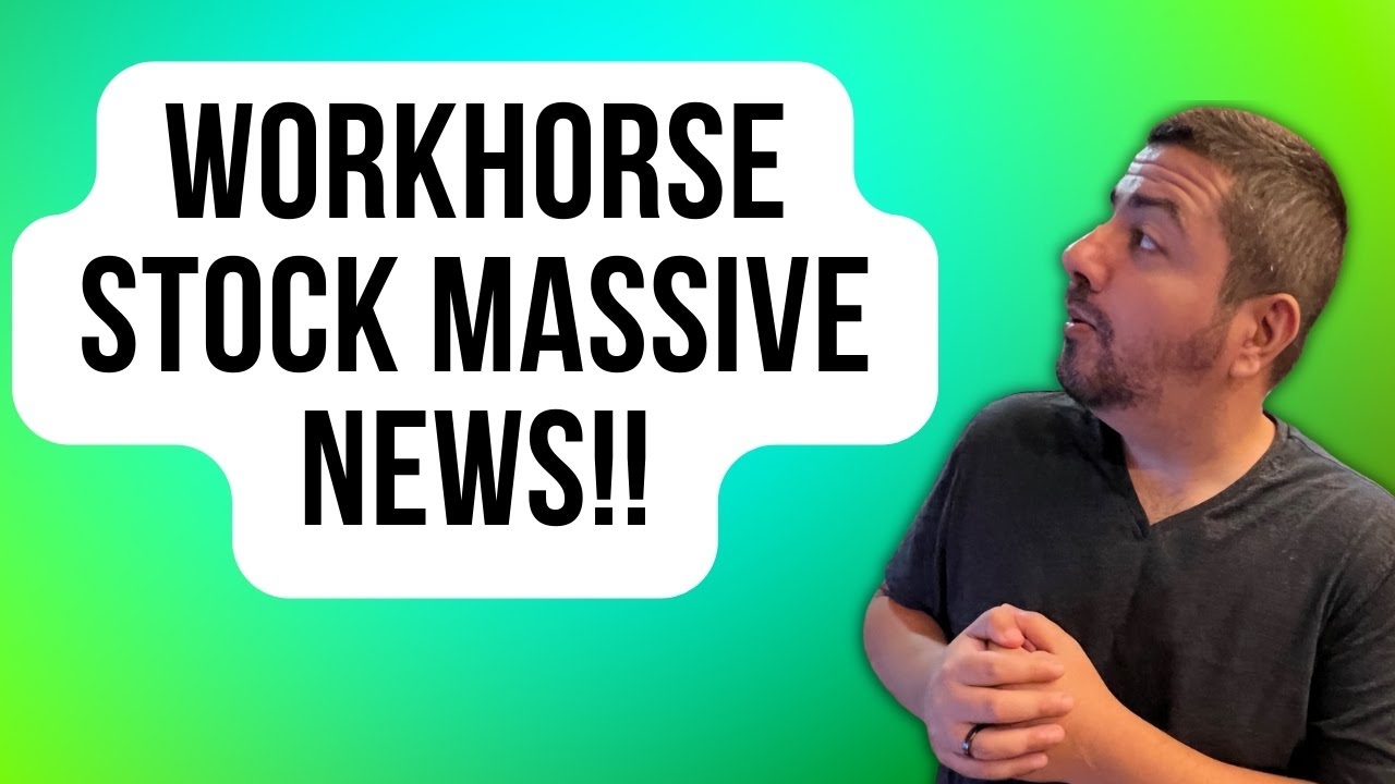 Massive News for Workhorse Stock Investors | WKHS Stock News | Workhorse Stock Analysis | $WKHS S