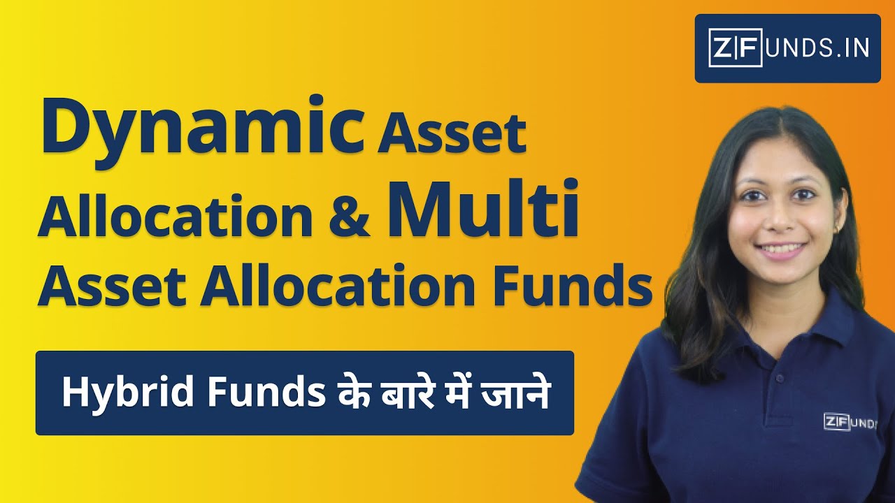 Dynamic Asset Allocation Funds and Multi Asset Allocation Funds 2023