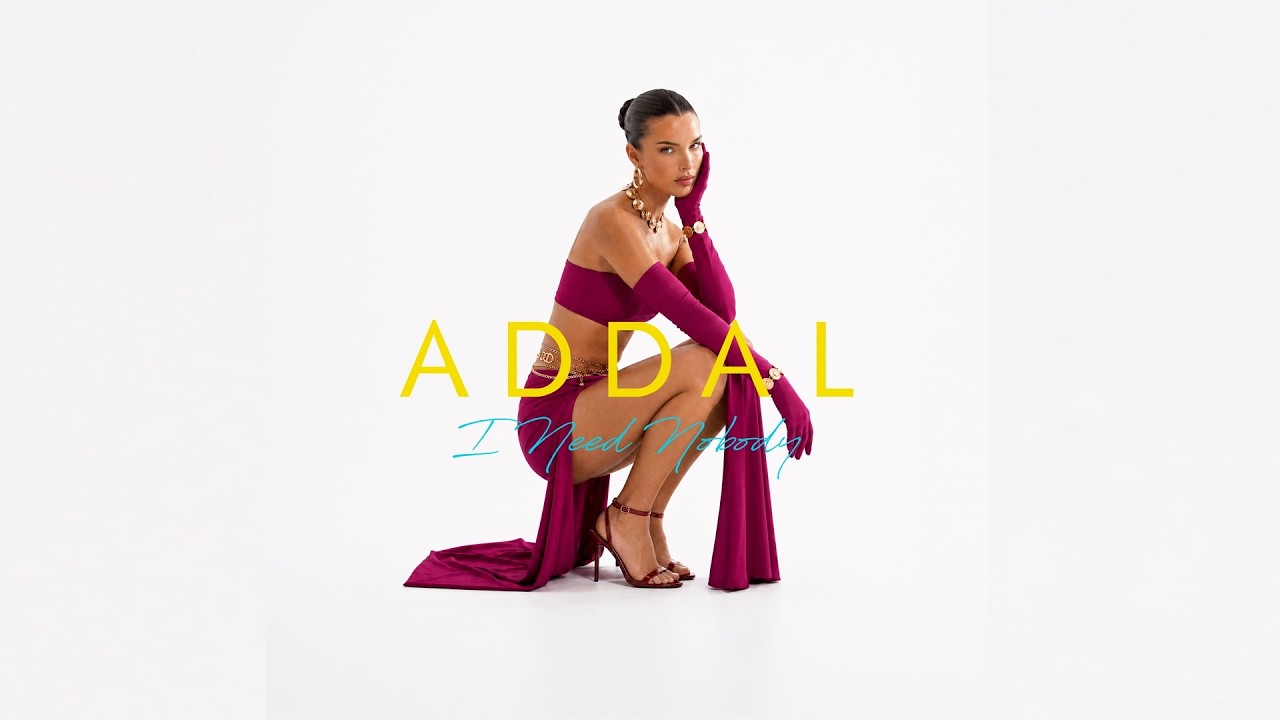 Addal - I Need Nobody