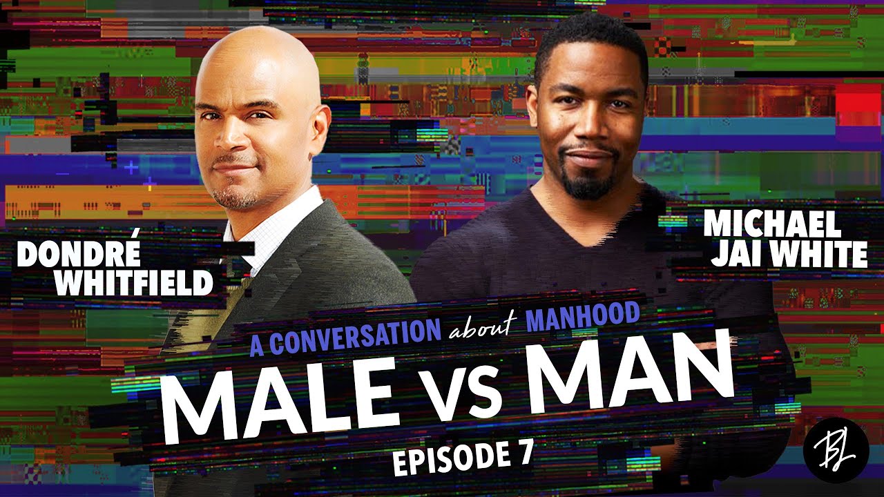 Male vs. Man | Michael Jai White on the Journey to Manhood