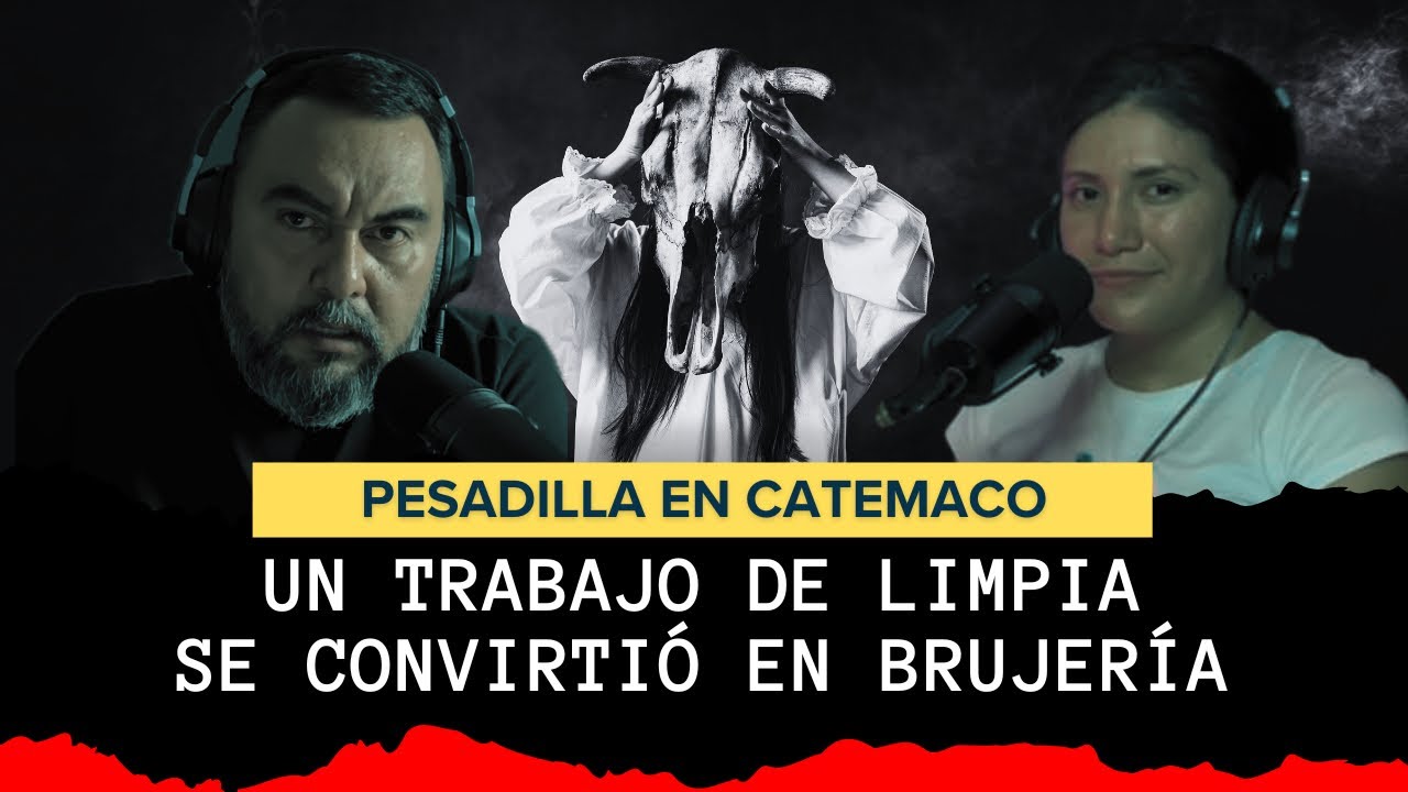 Pesadilla en Catemaco, un trabajo de limpia se convirtió en brujería: Yara G.
