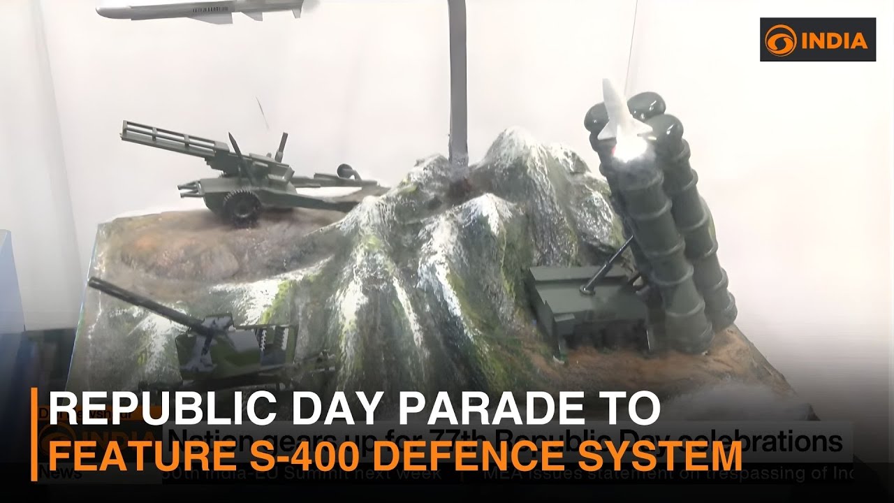 Republic Day parade to feature S-400 defence system | DD India