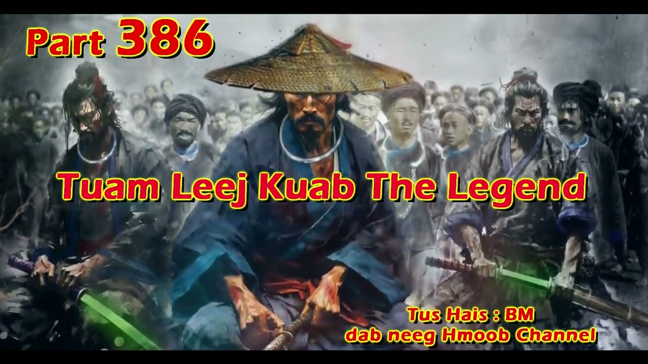 Tuam Leej Kuab The Hmong Shaman Warrior ( Part 386 ) 06/1/2024