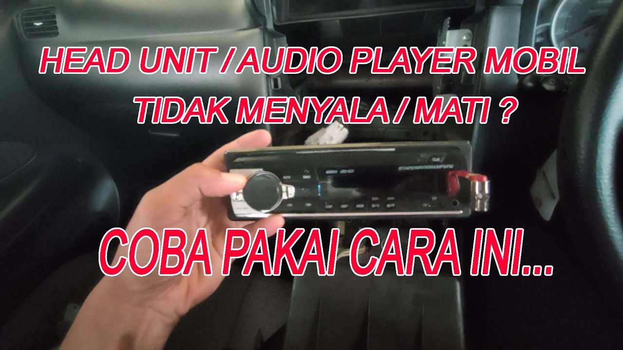 Head Unit Mobil Toyota Avanza tiba-tiba Mati atau Tidak Menyala