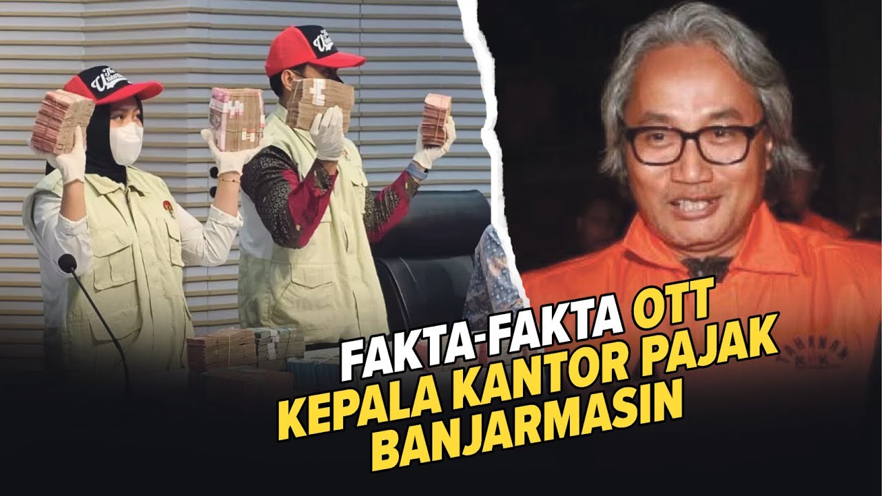 KPK Ungkap Modus Korupsi Mulyono Kepala Kantor Pajak Banjarmasin