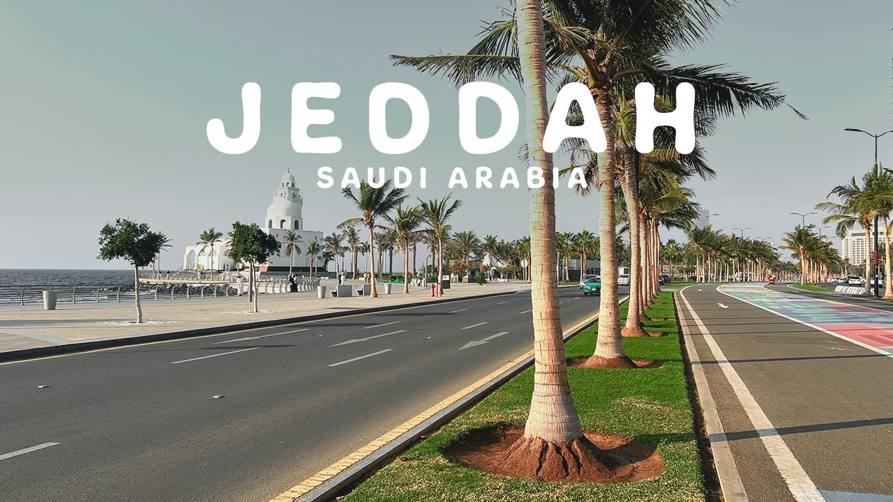 Jeddah SAUDI ARABIA 4K | جدة المملكة العربية السعودية