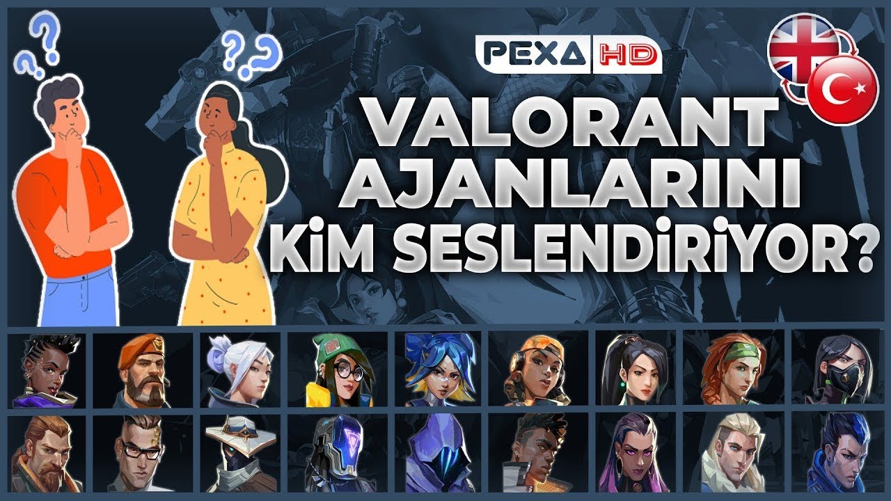 VALORANT AJANLARI SESLENDİRME SANATÇILARI (Türkçe ve İngilizce)