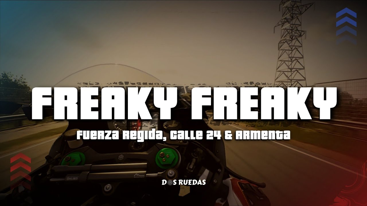Fuerza Regida, Calle 24 & Armenta - FREAKY FREAKY (Letra/Lyrics)