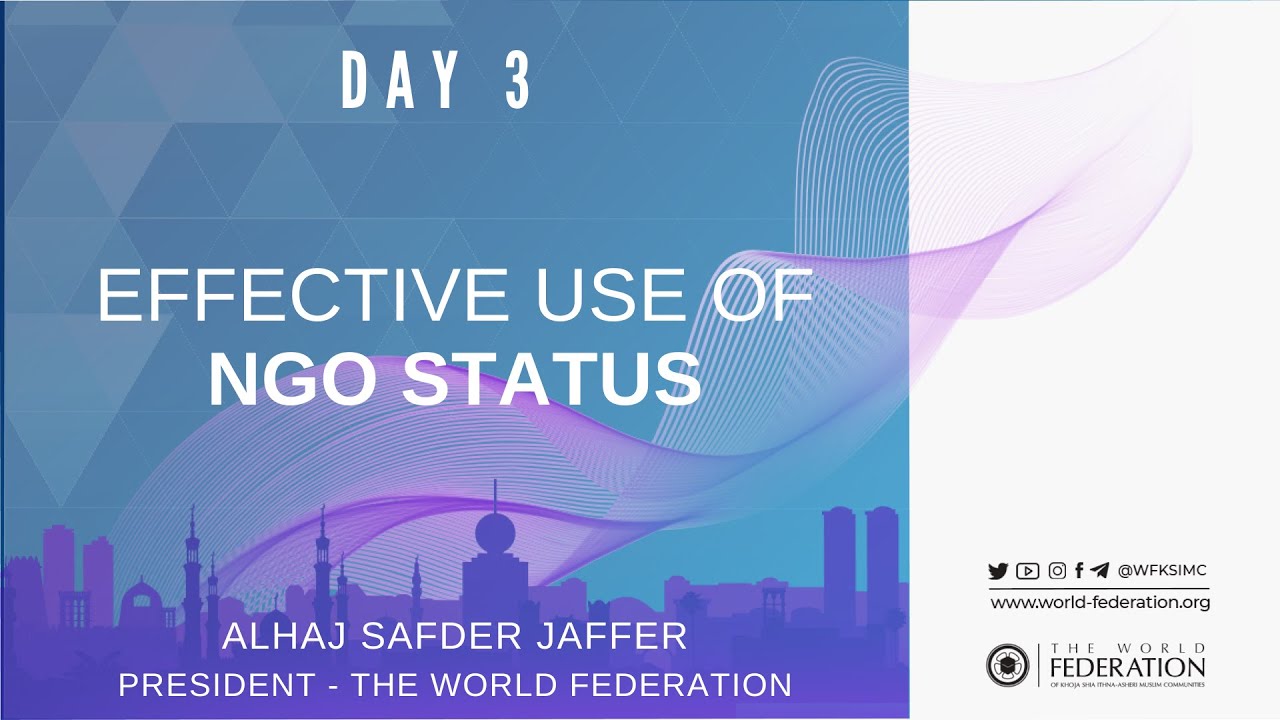 Day 3 - Effective Use of NGO Status & WF Blue Print | Alhaj Safder Jaffer