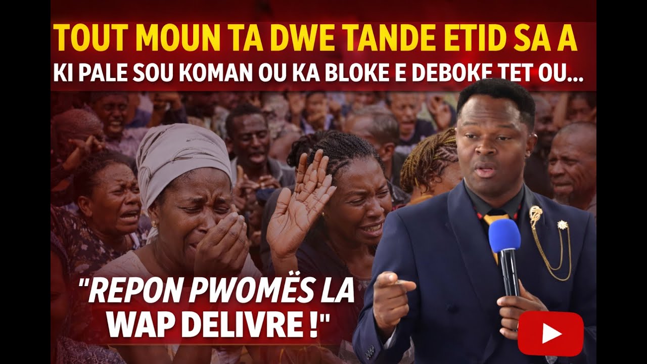 TOUT MOUN TA DWE TANDE ETID SA A, KI PALE SOU KOMAN OU KA BLOKE E DEBOKE TET OU