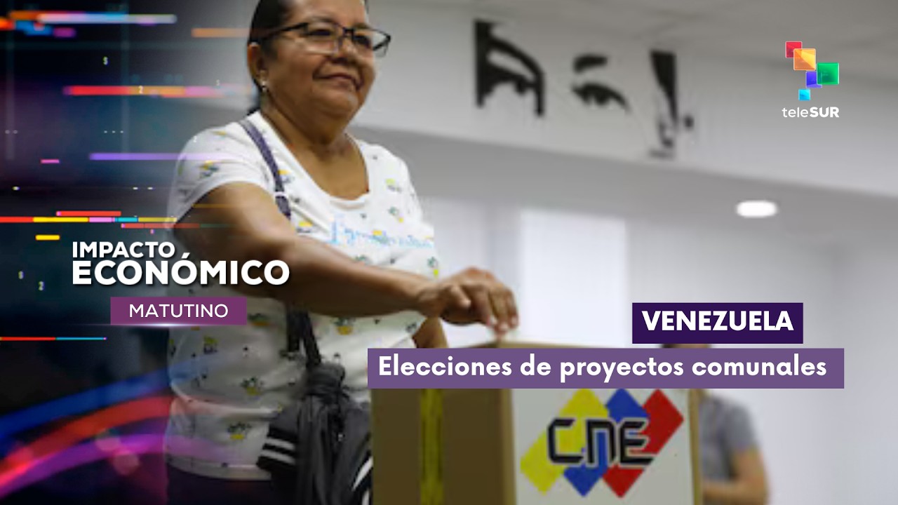 IMPACTO ECONÓMICO ESPECIAL | Venezuela | Elecciones de proyectos comunales 08-03-2026