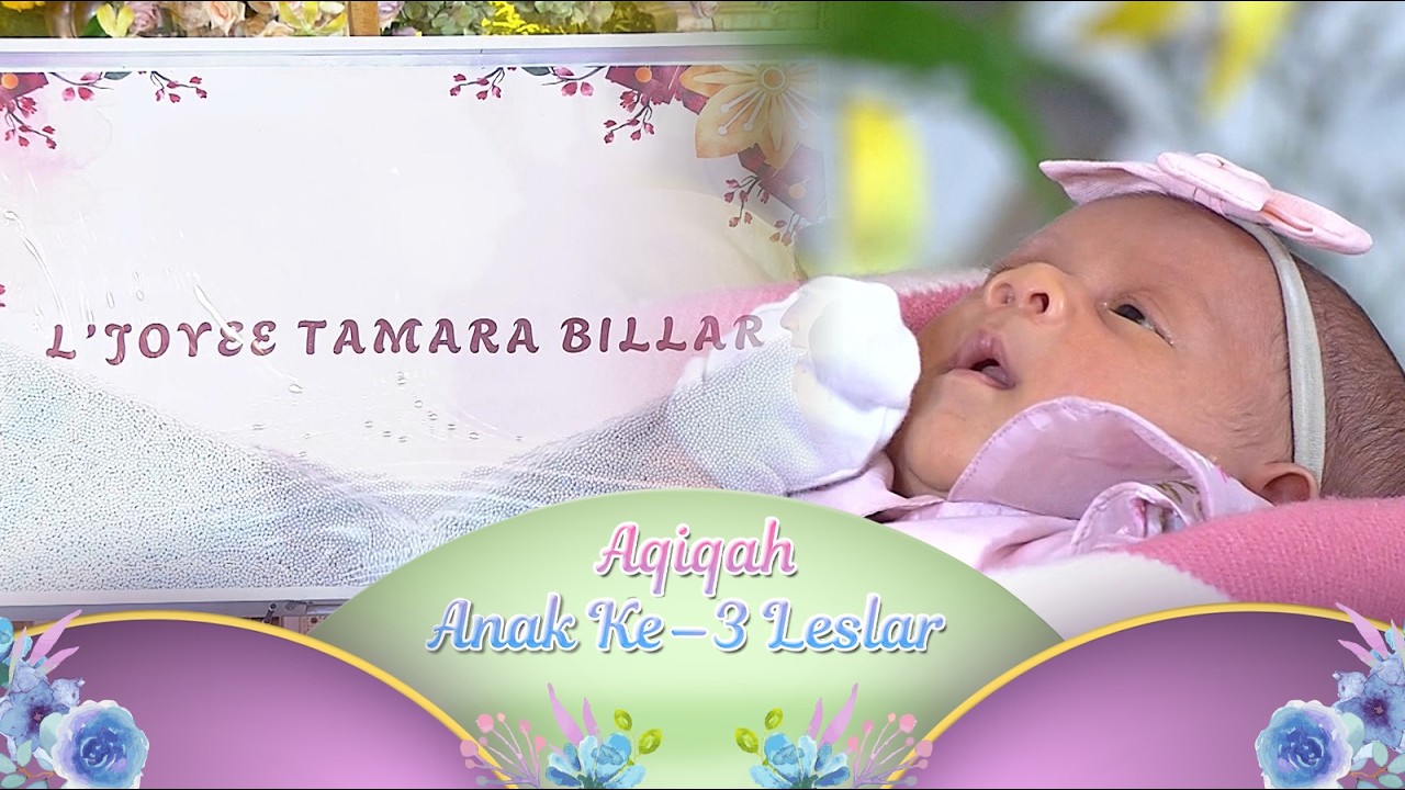 Siapa Yang Penasaran Wajah &Nama Anak Ke-3 Leslar, Ini Kemunculan Perdananya|Aqiqah Anak Ke-3 Leslar