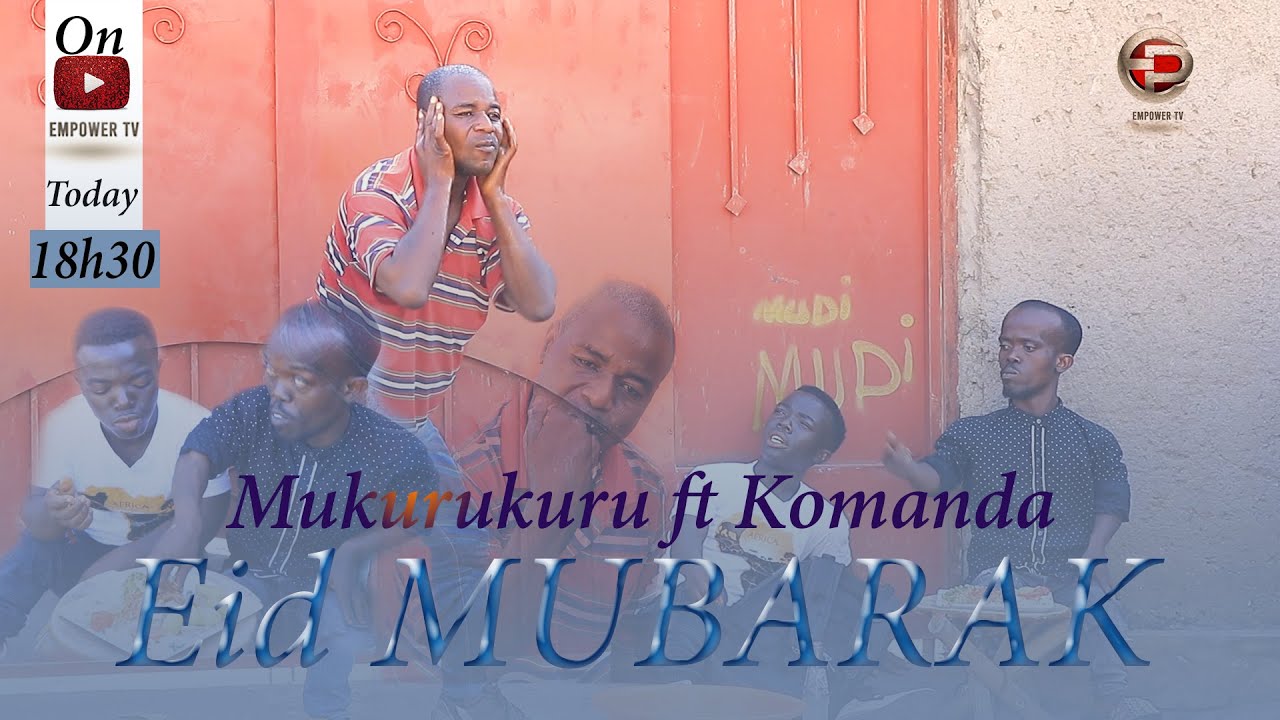 MUKURUKURU  NA KOMANDA BARIYE IRAIDI ( Eid Mubarak ) IVYO BAKOZE NTIWORABA NTUCIKWE