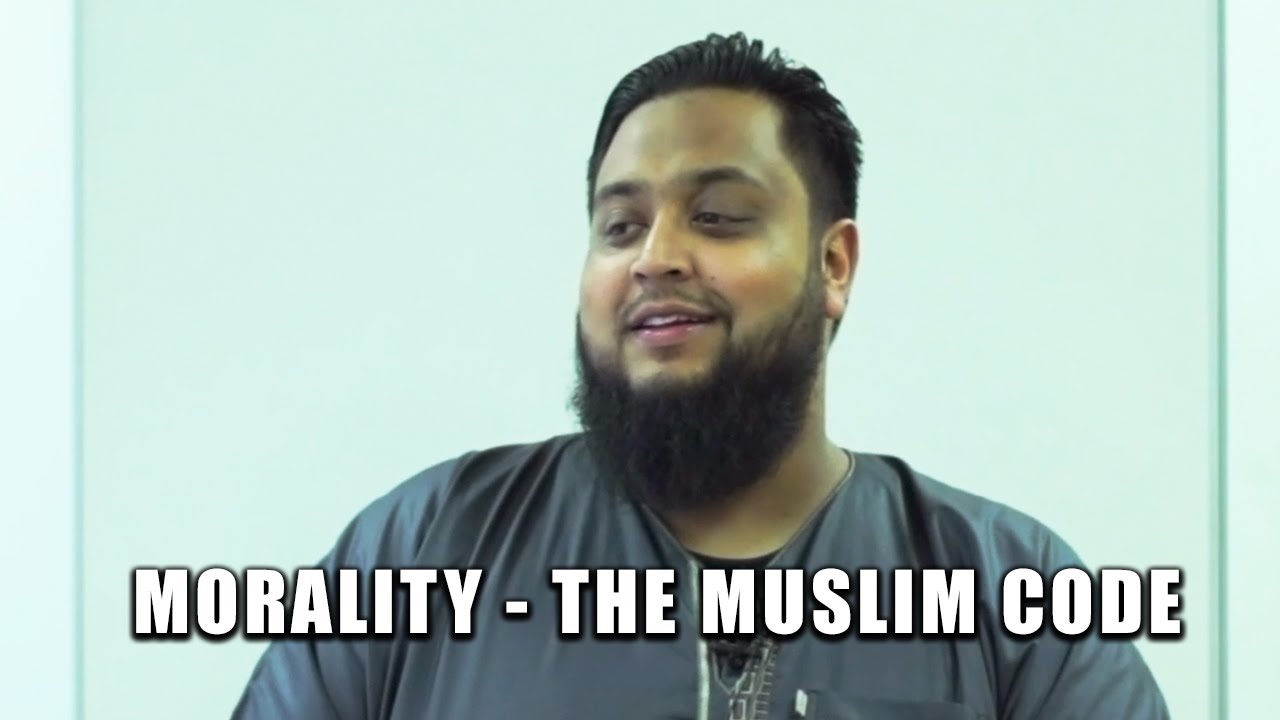 Morality The Muslim Code - Shaykh Yusuf Az Zhahaby