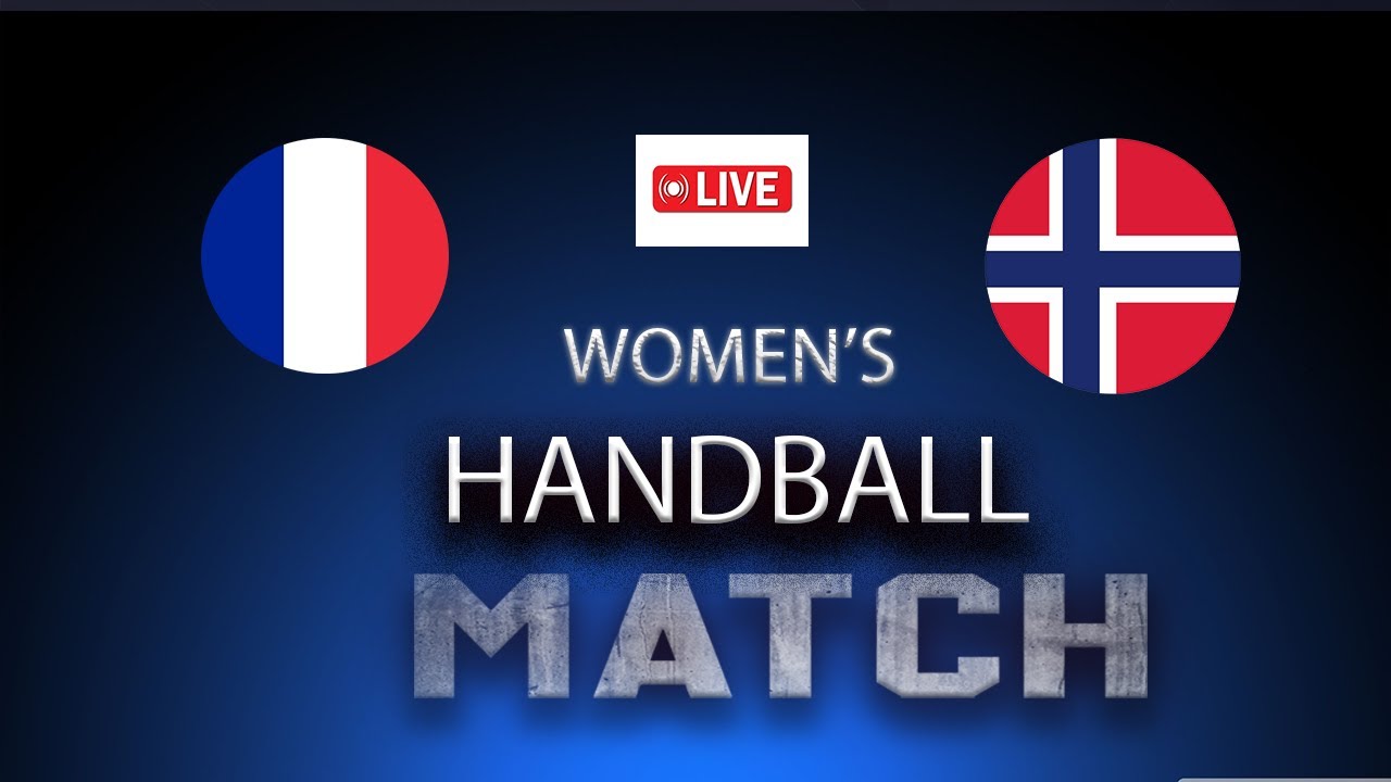 France VS Norway Women's Friendly Handball Match 2024