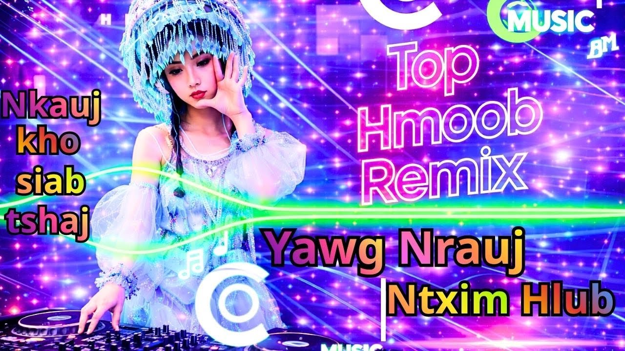 Yawg Nrauj Ntxim Hlub - nkauj kho siab 2026 / Top Hmoob Remix