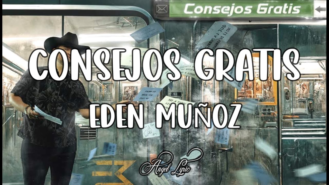 Eden Mu&ntilde;oz - Consejo Gratis [LETRAS]