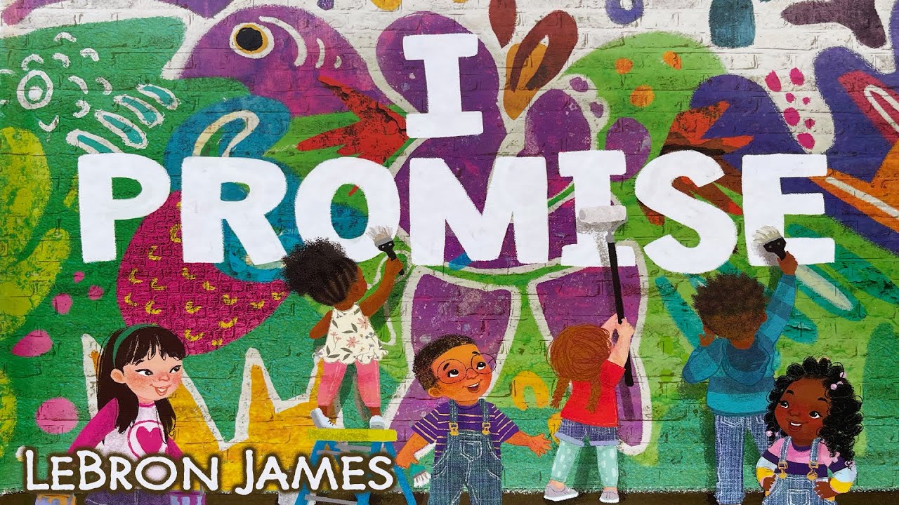 I Promise – 🏀 Inspirational read aloud children's book by NBA superstar LeBron James!