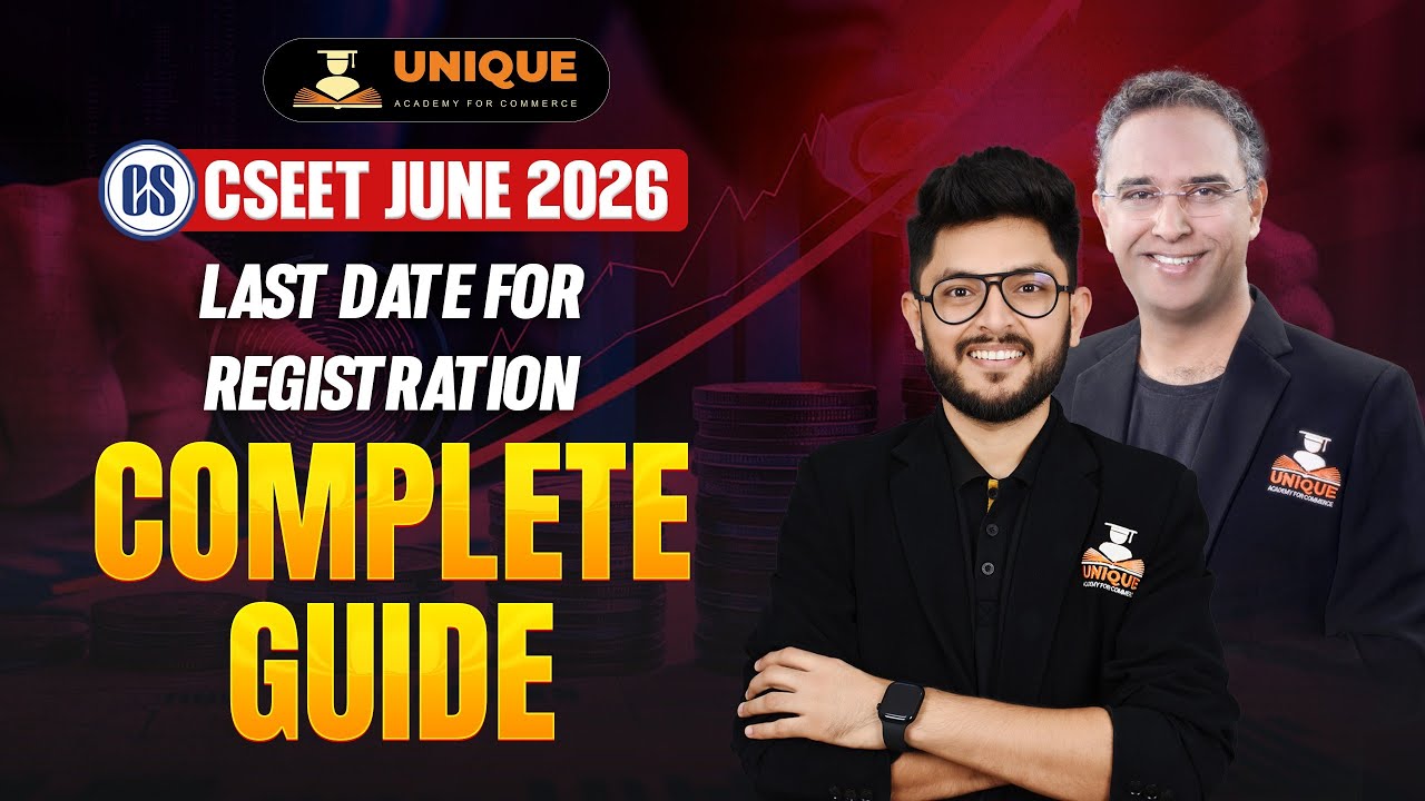 CSEET June 2026 Last Date for Registration 🔥 Complete Guide