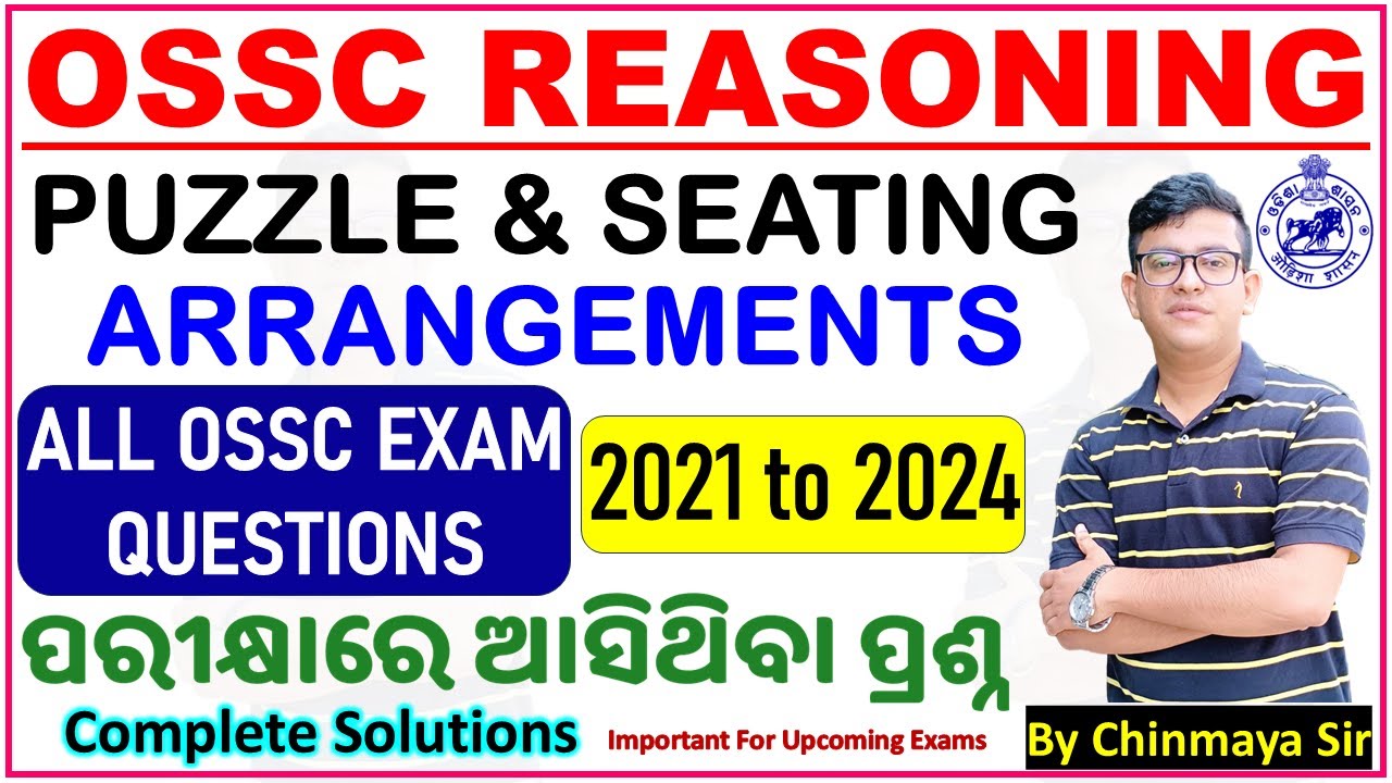 Puzzle and Seating Arrangement Questions/ପୂର୍ବ ବର୍ଷର ପ୍ରଶ୍ନ ଏବଂ ଉତ୍ତର/OSSC CGL/By Chinmaya Sir/OSSSC