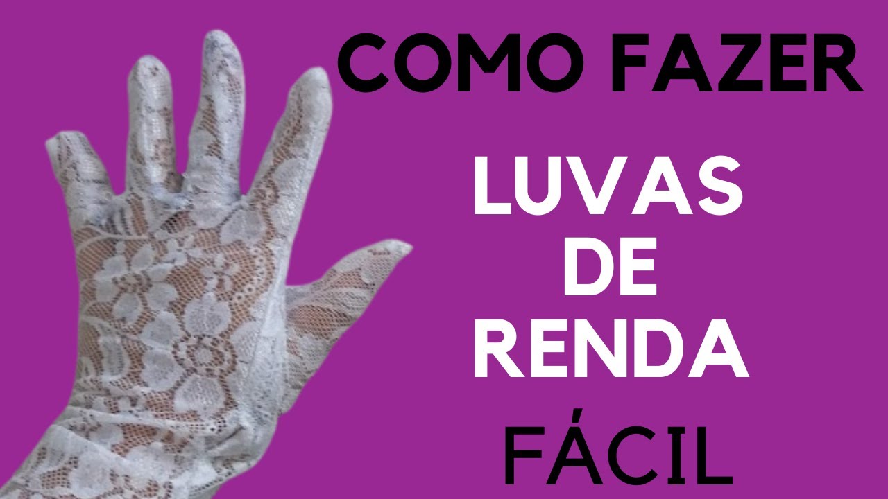 COMO FAZER LUVAS DE RENDA FÁCIL (EDITADO)