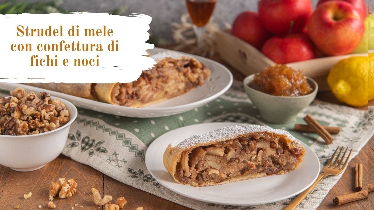 Strudel di mele con Fiordifrutta Fichi e noci