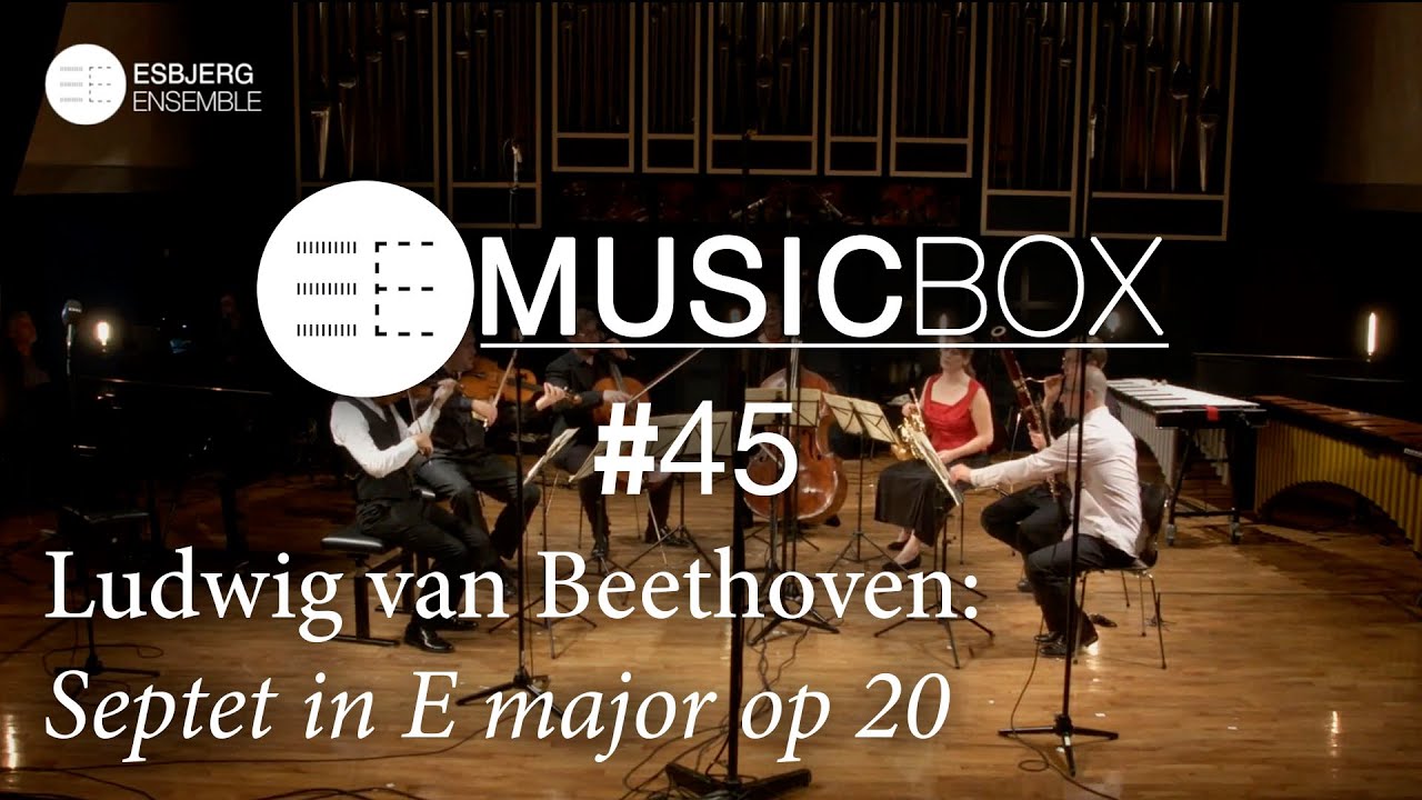 Ludwig van Beethoven:  Septet in  E major op  20 - EE Music Box #45
