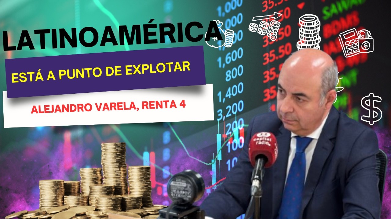 El gestor de fondos de Renta 4, Alejandro Varela, ve un gran momentum para invertir en Latinoamérica