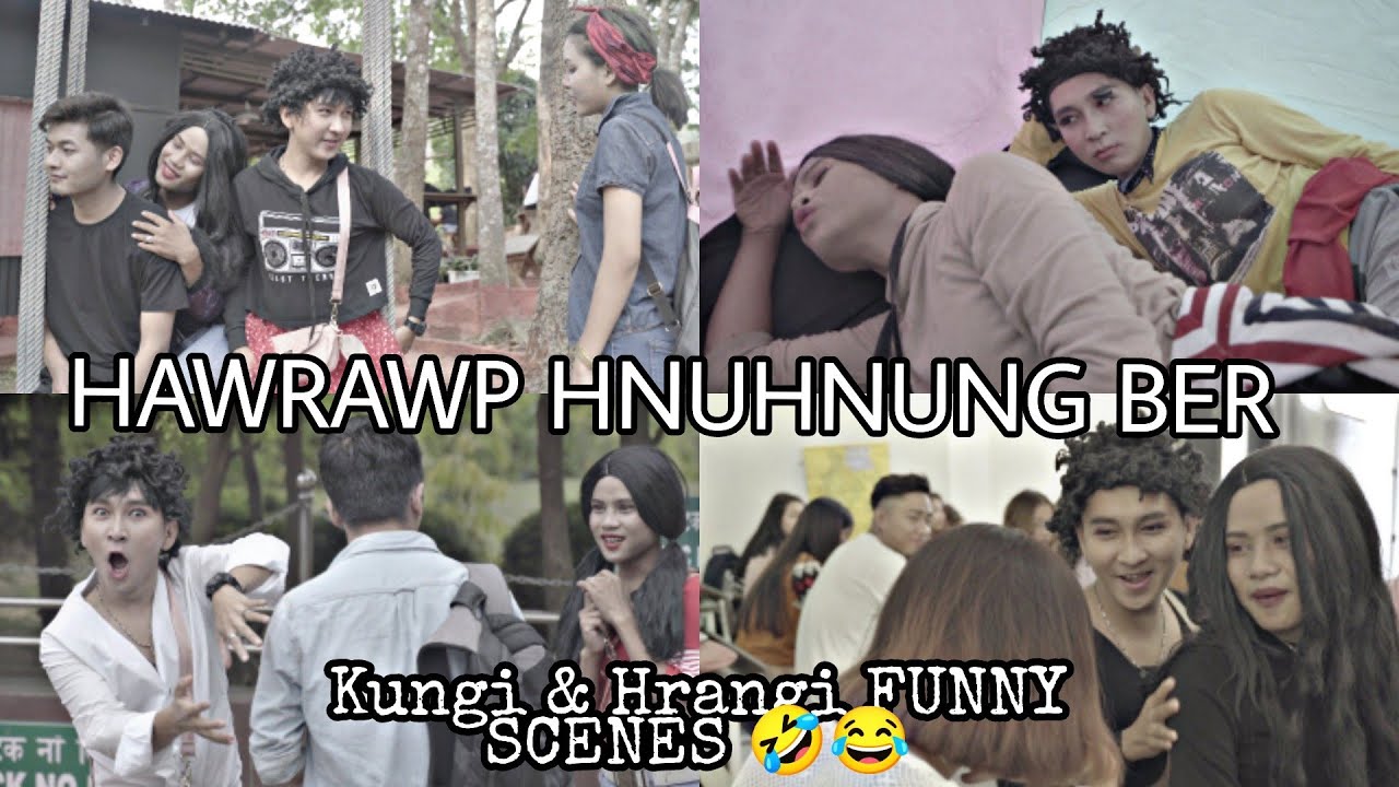 HAWRAWP HNUHNUNG BER ( Kungi & Hrangi FUNNY SCENE 🤣)