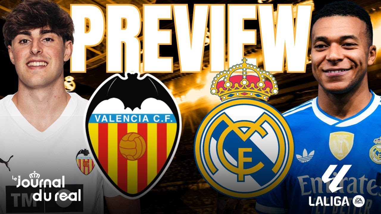 🇪🇸 VALENCE - REAL MADRID : MBAPPÉ SEUL AU MONDE | INFOS, ABSENTS, COMPOS ET PRONOS