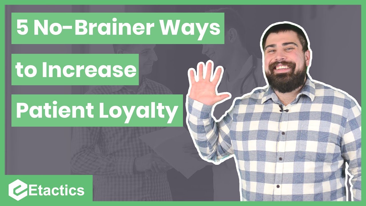 5 No-Brainer Ways to Increase Patient Loyalty